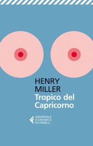 Title: Tropico del Capricorno, Author: Henry Miller