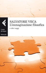 Title: L'immaginazione filosofica, Author: Salvatore Veca