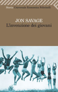Title: L'invenzione dei giovani, Author: Jon Savage