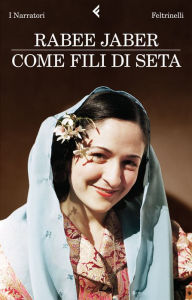 Title: Come fili di seta, Author: Rabee Jaber