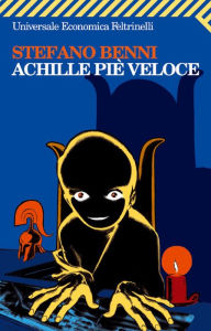 Title: Achille piè veloce, Author: Stefano Benni