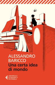 Title: Una certa idea di mondo, Author: Alessandro Baricco