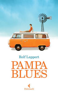 Title: Pampa Blues, Author: Rolf Lappert