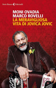 Title: La meravigliosa vita di Jovica Jovic, Author: Marco Rovelli