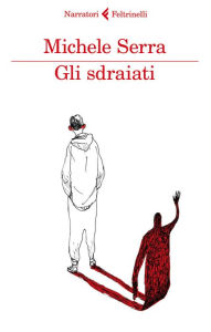 Title: Gli sdraiati, Author: Michele Serra