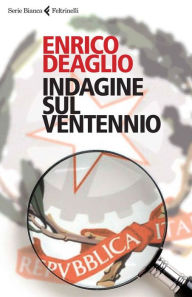 Title: Indagine sul ventennio, Author: Enrico Deaglio