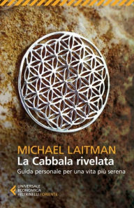 Title: La Cabbala rivelata: Guida personale per una vita più serena, Author: Michael Laitman