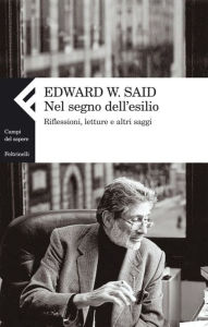 Title: Nel segno dell'esilio: Riflessioni, letture e altri saggi, Author: Edward W. Said