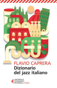 Title: Dizionario del jazz italiano, Author: Flavio Caprera