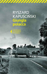 Title: Giungla polacca, Author: Ryszard Kapuscinski