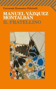 Title: Il fratellino, Author: Manuel Vázquez Montalbán