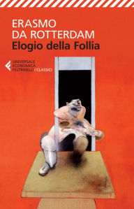 Title: Elogio della Follia, Author: Erasmo da Rotterdam