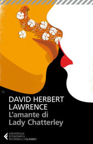 Title: L'amante di Lady Chatterley, Author: D. H. Lawrence