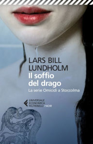 Title: Il soffio del drago: La serie Omicidi a Stoccolma, Author: Lars Bill Lundholm