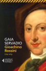 Gioachino Rossini: Una vita