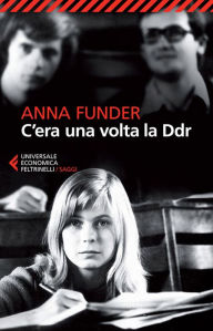 Title: C'era una volta la DDR, Author: Anna Funder