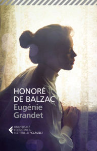 Title: Eugénie Grandet, Author: Honoré de Balzac