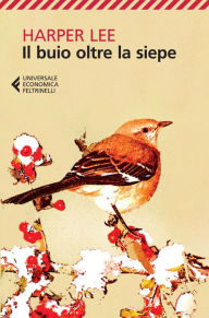 Title: Il buio oltre la siepe, Author: Harper Lee