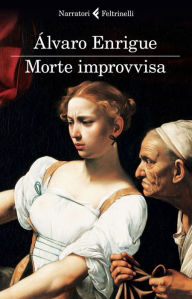 Title: Morte improvvisa, Author: Álvaro Enrigue