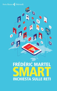 Title: Smart: Inchiesta sulle reti, Author: Frédéric Martel