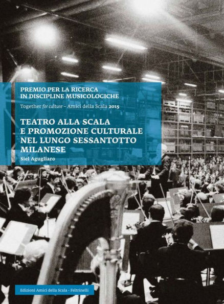 Teatro alla Scala e promozione culturale nel lungo Sessantotto milanese
