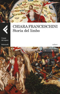Title: Storia del limbo, Author: Chiara Franceschini