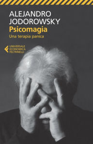 Title: Psicomagia: Una terapia panica, Author: Alejandro Jodorowsky