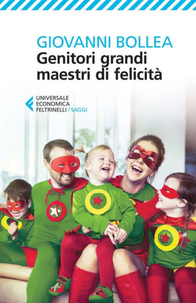 Genitori grandi maestri di felicità