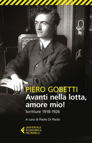 Avanti nella lotta, amore mio!: Scritture 1918-1926