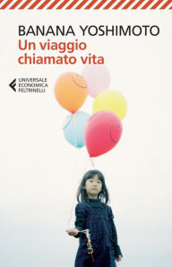 Title: Un viaggio chiamato vita, Author: Banana Yoshimoto