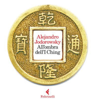 Title: All'ombra dell'I Ching, Author: Alejandro Jodorowsky
