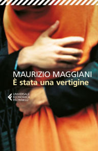 Title: È stata una vertigine, Author: Maurizio Maggiani