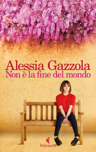 Title: Non è la fine del mondo: ovvero La tenace stagista ovvero Una favola d'oggi, Author: Alessia Gazzola