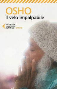 Title: Il velo impalpabile: Discorsi su Il giardino cintato della verità di Hakim Sanai, Author: Osho