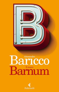 Title: Il nuovo Barnum, Author: Alessandro Baricco