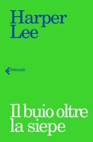 Title: Il buio oltre la siepe, Author: Harper Lee