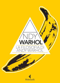 Title: La filosofia di Andy Warhol: Da A a B e viceversa, Author: Andy Warhol
