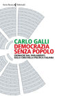 Democrazia senza popolo: Cronache dal parlamento sulla crisi della politica italiana