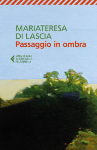 Title: Passaggio in ombra, Author: Mariateresa Di Lascia