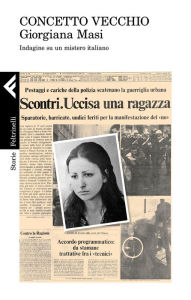 Title: Giorgiana Masi: Indagine su un mistero italiano, Author: Concetto Vecchio