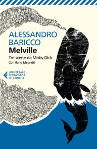 Title: Melville: Tre scene da Moby Dick, Author: Alessandro Baricco