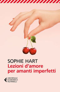 Title: Lezioni d'amore per amanti imperfetti, Author: Sophie Hart