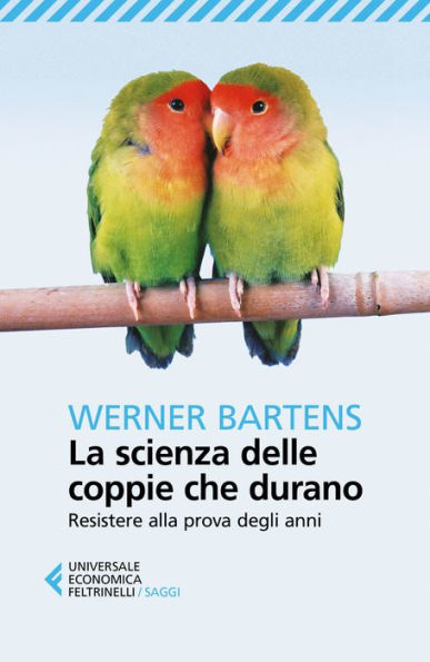 La scienza delle coppie che durano: Resistere alla prova degli anni