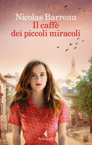 Title: Il caffè dei piccoli miracoli, Author: Nicolas Barreau