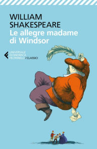 Title: Le allegre madame di Windsor, Author: William Shakespeare