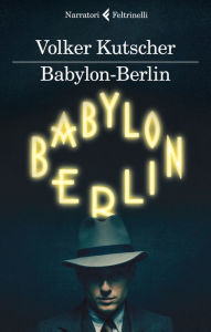 Title: Babylon-Berlin, Author: Volker Kutscher