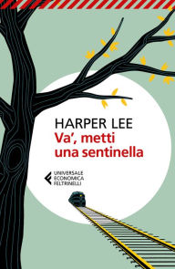 Title: Va', metti una sentinella, Author: Harper Lee