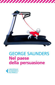 Title: Nel paese della persuasione, Author: George Saunders