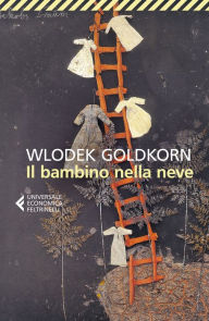 Title: Il bambino nella neve, Author: Wlodek Goldkorn