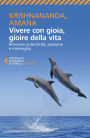 Vivere con gioia, gioire della vita: Ritrovare autenticità, passione e meraviglia